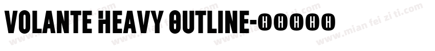 Volante Heavy Outline字体转换